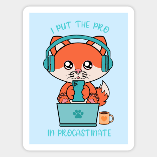 I put the pro in procastinate, cute fox Magnet